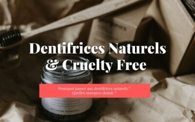 Dentifrices naturels, bio, cruelty free : Tests et Comparatifs